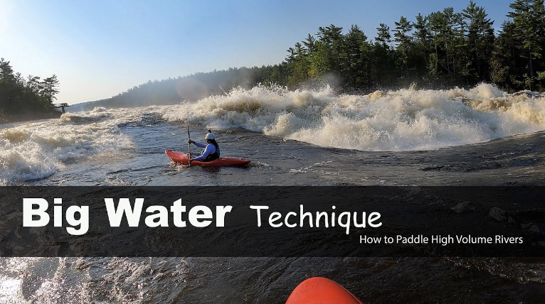 Big Water Technique - How to Paddle High Volume Rivers